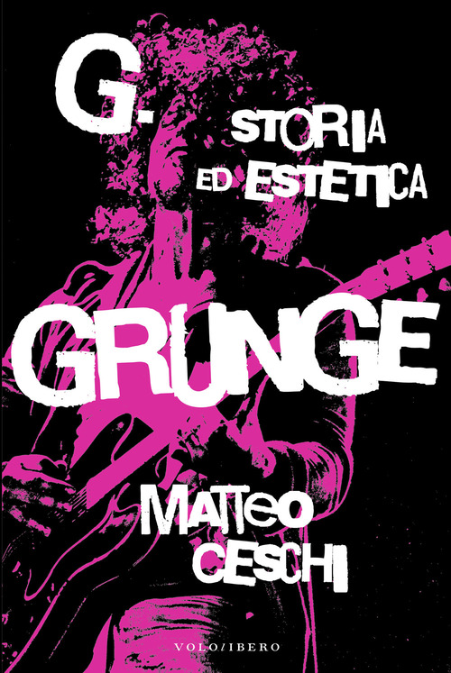 G. Storia ed estetica Grunge