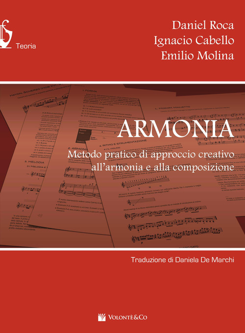 Armonia. Metodo pratico di approccio creativo all'armonia e alla composizione
