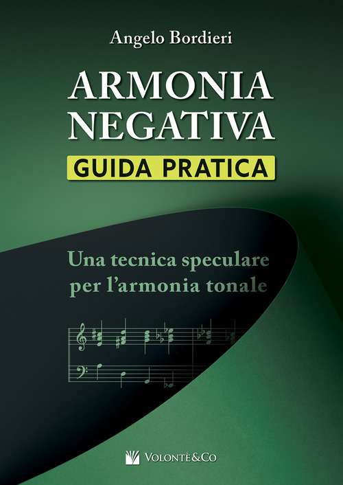 Armonia negativa: guida pratica. Una tecnica speculare per l'armonia tonale