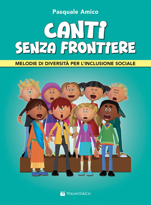 Canti senza frontiere. Melodie di diversit&agrave; per l'inclusione sociale