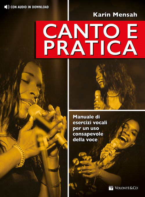 Canto e pratica. Manuale di esercizi vocali per un uso consapevole della voce