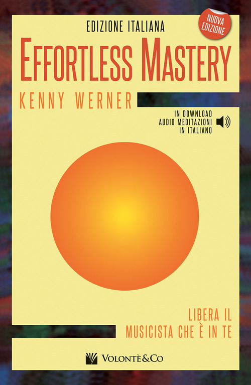 Effortless mastery. Ediz. italiana