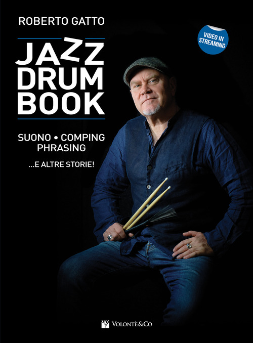 Jazz drum book. Suono, comping, phrasing... e altre storie!