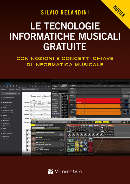 Le tecnologie informatiche musicali gratuite. Con nozioni e concetti chiave di informatica musicale