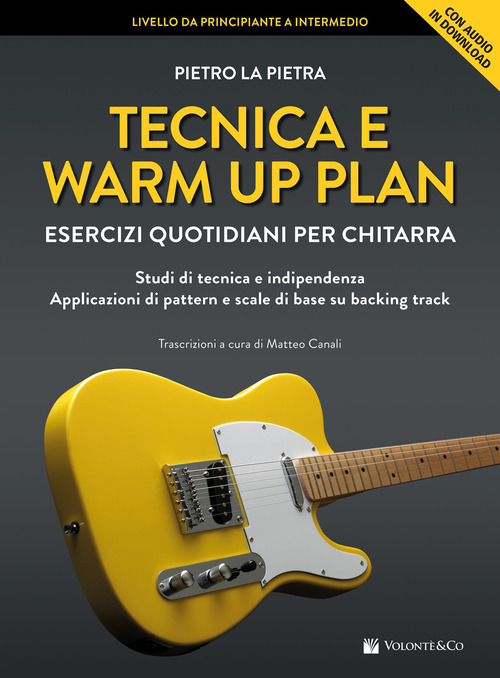 Tecnica e warm up plan. Esercizi quotidiani per chitarra. Studi di tecnica e indipendenza, applicazioni di pattern e scale di base su backing track