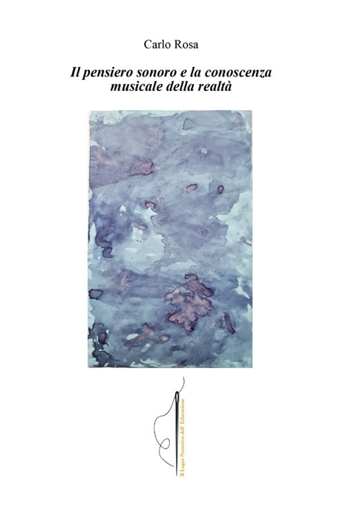 Il pensiero sonoro e la conoscenza musicale della realt&agrave;