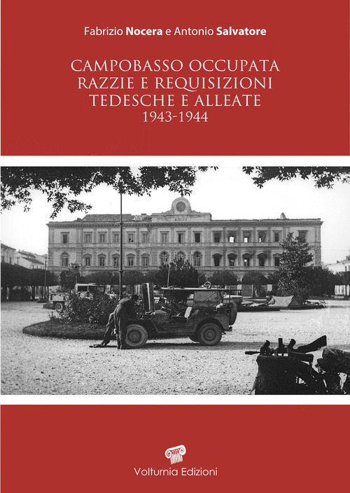 Campobasso occupata. Razzie e requisizioni tedesche e alleate 1943-1944