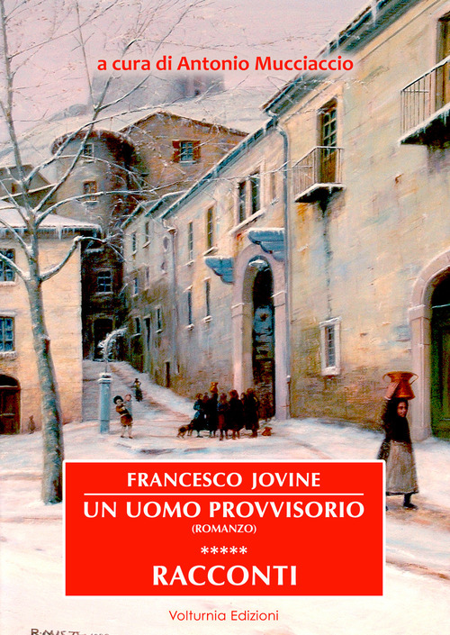 Francesco Jovine. Un uomo provvisorio e racconti