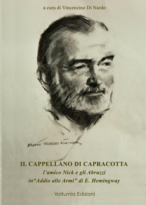 Il cappellano di Capracotta. L'amico Nick e gli Abruzzi ub &laquo;Addio alle armi&raquo; di E. Hemingway