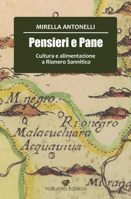 Pensier e pane. Cultura e alimentazione a Rionero Sannitico