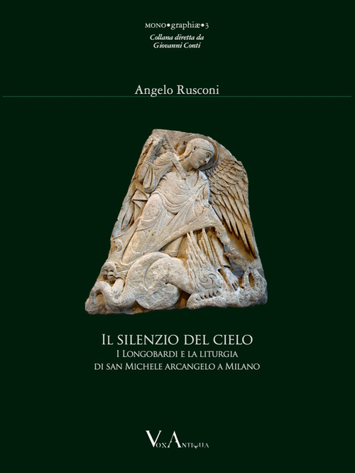 Il silenzio del cielo. I Longobardi e la liturgia milanese di san Michele arcangelo