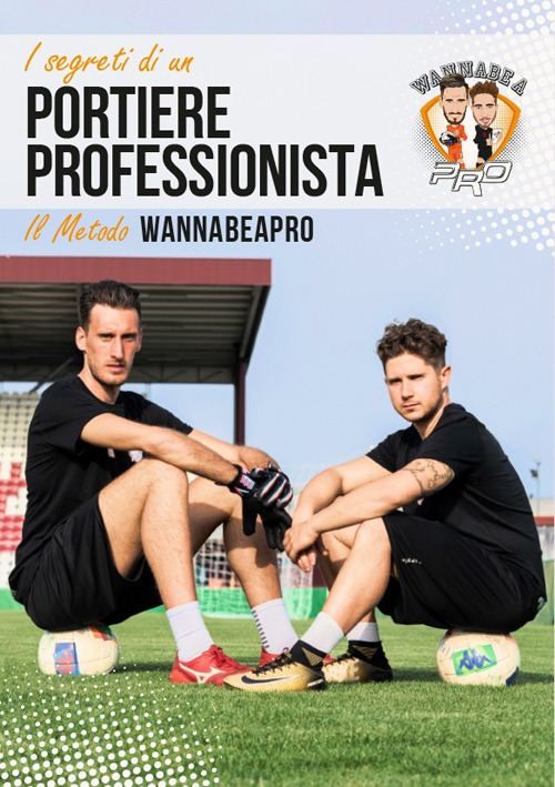 I segreti di un portiere professionista. Il metodo WannaBeAPro