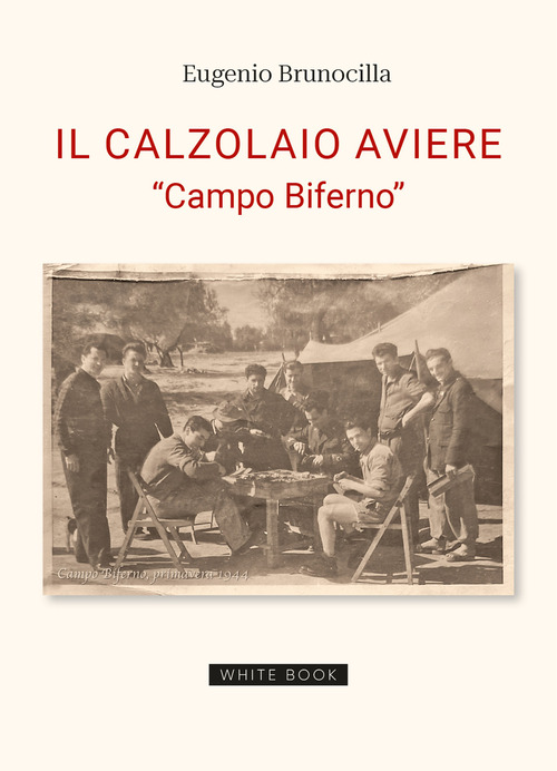 Il calzolaio aviere. &laquo;Campo Biferno&raquo;