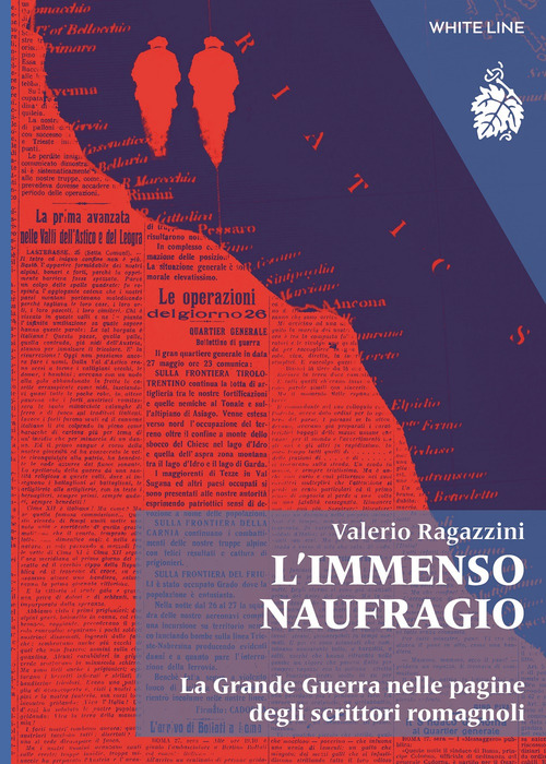 L'immenso naufragio. La Grande Guerra nelle pagine degli scrittori romagnoli