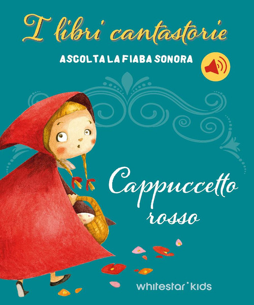Cappuccetto Rosso. Fiabe sonore