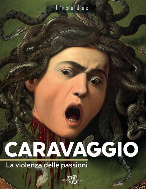 Caravaggio. La violenza delle passioni