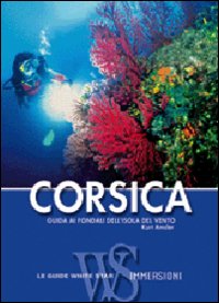 Corsica. Guida alle immersioni