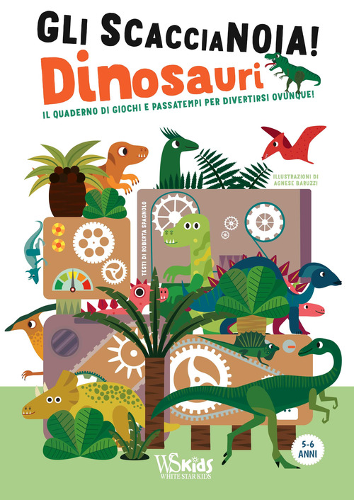 Dinosauri. Il quaderno di giochi e passatempi per divertirsi ovunque! Gli scaccianoia!