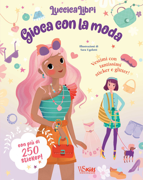 Gioca con la moda. Luccicalibri. Con adesivi