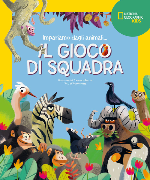 Il gioco di squadra! Impariamo dagli animali