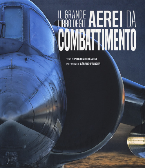 Il grande libro degli aerei da combattimento