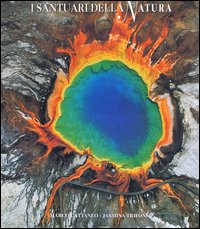 Il patrimonio mondiale dell'Unesco. I santuari della natura