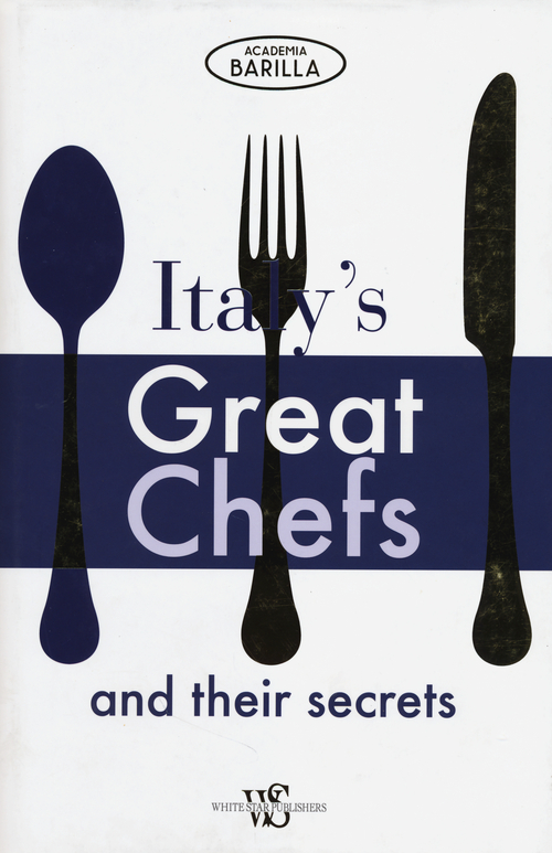 Italy's great chefs and their secrets