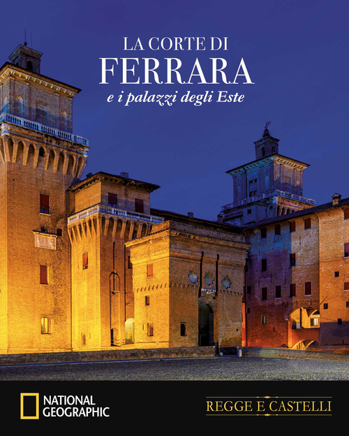 La corte di Ferrara e i palazzi estensi&nbsp;