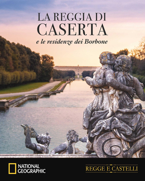 La Reggia di&nbsp;Caserta&nbsp;e le residenze dei Borboni