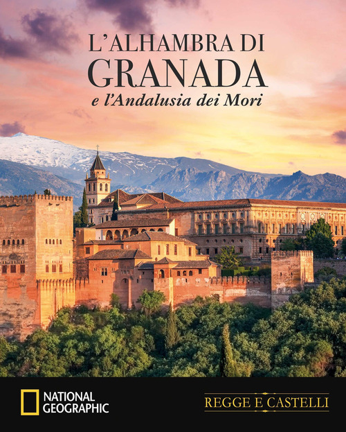 L'Alhambra&nbsp;di Granada e le fortezze dell'Andalusia