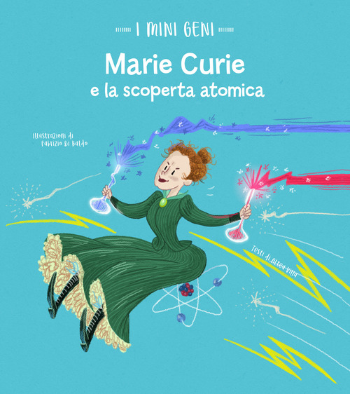 Marie Curie e la scoperta atomica. I mini geni
