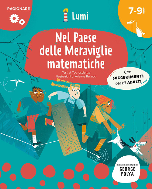 Nel paese delle meraviglie... matematiche. Quaderno di attività. Con suggerimenti per gli adulti. Lumi