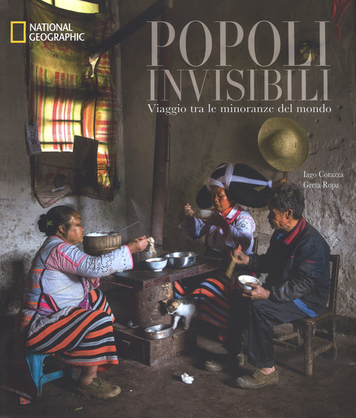 Popoli invisibili. Viaggio tra le minoranze del mondo