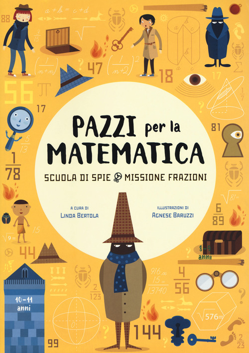 Scuola di spie. Missione frazioni. Pazzi per la matematica. Con adesivi