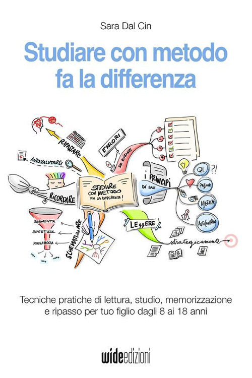 Studiare con metodo fa la differenza. Tecniche pratiche di lettura, studio, memorizzazione e ripasso per tuo figlio dagli 8 ai 18 anni