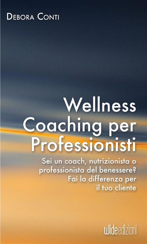 Wellness coaching per professionisti. Sei un coach, nutrizionista o professionista del benessere? Fai la differenza per il tuo cliente