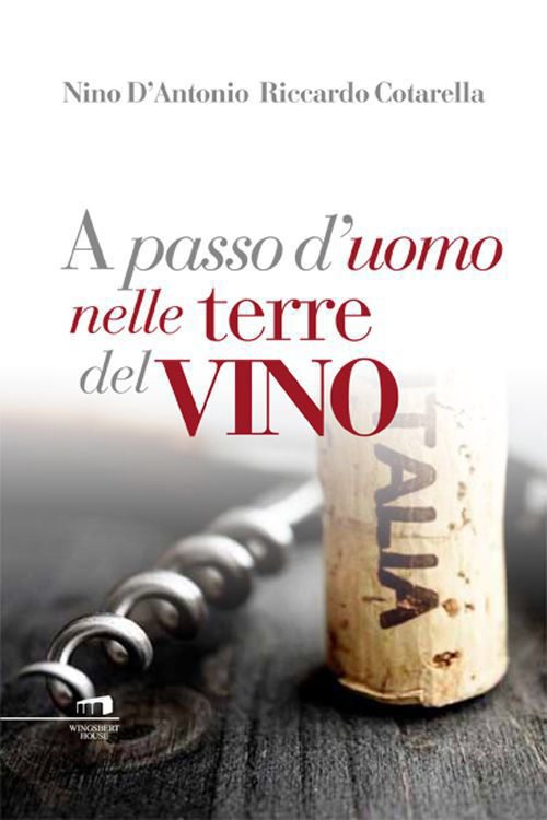A passo d'uomo nelle terre del vino