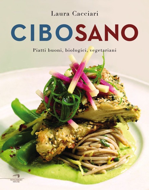 Cibosano. Piatti buoni, biologici, vegetariani