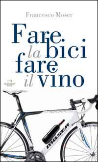 Fare la bici, fare il vino