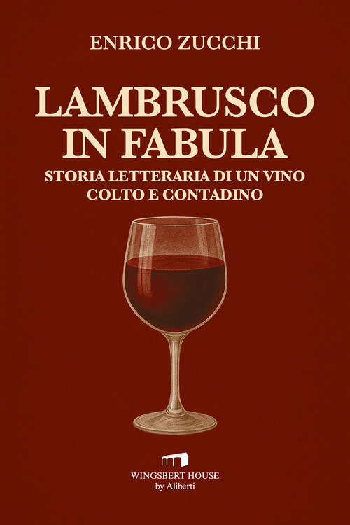 Lambrusco in fabula. Storia letteraria di un vino colto e contadino