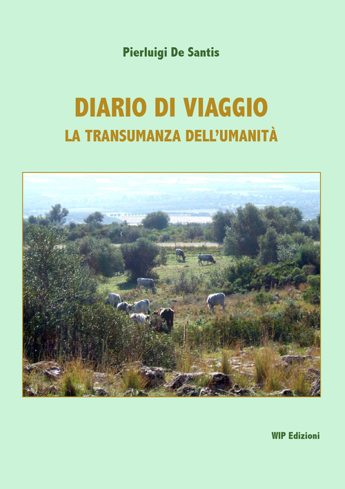 Diario di viaggio. La transumanza dell'umanit&agrave;