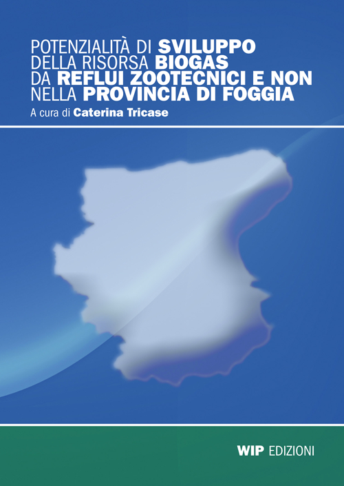Potenzialit&agrave; di svilluppo della risorsa Biogas di reflui zootecnici e non nella provincia di Foggia