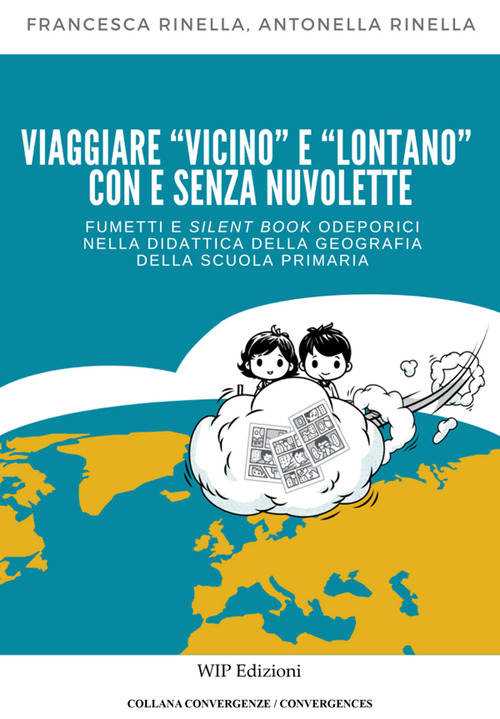 Viaggiare «vicino» e «lontano» con e senza nuvolette. Fumetti e silent book odeporici nella didattica della geografia della scuola primaria