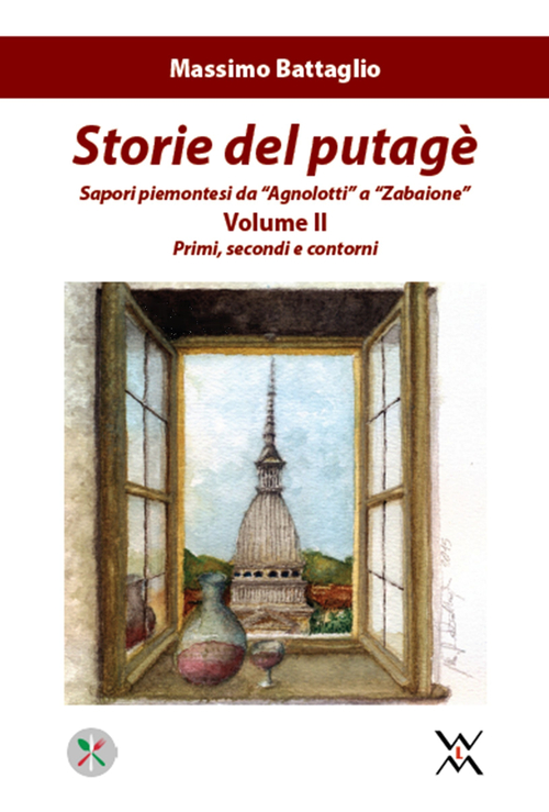 Storie del putagè. Sapori piemontesi da «agnolotti» a «zabaione»