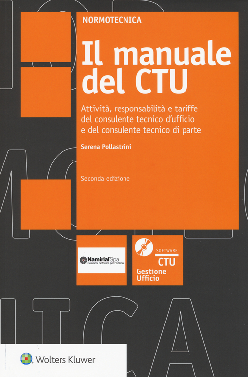 Il manuale del CTU. Attività responsabilità e tariffe del consulente tecnico d'ufficio e del consulente tecnico di parte