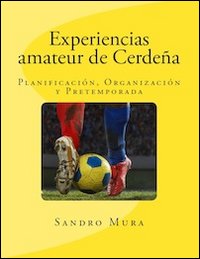 Experiencias amateur de Cerde&ntilde;a. Pianificaci&oacute;n, organizaci&oacute;n y pretemporada