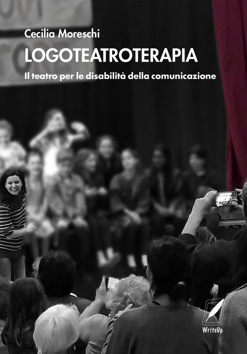 Logoteatroterapia. Il teatro per le disabilit&agrave; della comunicazione