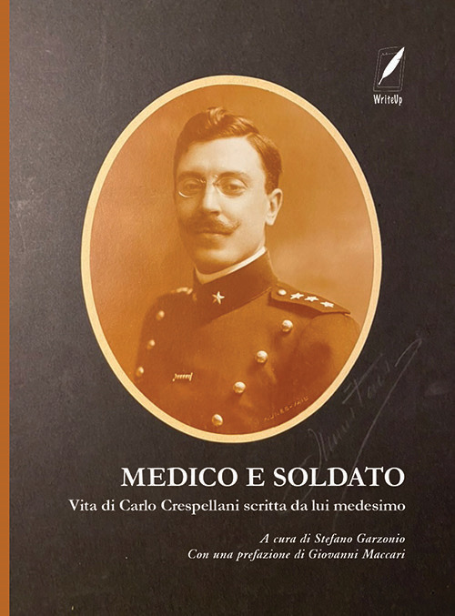 Medico e soldato. Vita di Carlo Crespellani scritta da lui medesimo