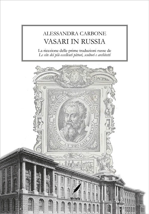 Vasari in Russia. La ricezione delle prime traduzioni russe de &laquo;Le vite dei pi&ugrave; eccellenti pittori, scultori e architetti&raquo;