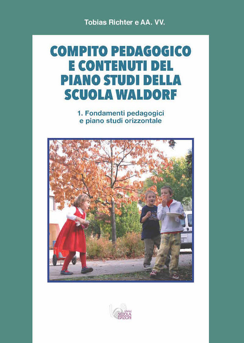 Compito pedagogico e contenuti del piano studi della scuola Waldorf